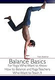 Image de Balance Basics: For Yogis Who Want to Know How to Balance and Yoga Teachers Who Want to Teach It (English Edition)