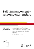 Image de Selbstmanagement – ressourcenorientiert: Grundlagen und Trainingsmanual für die Arbeit mit dem Z