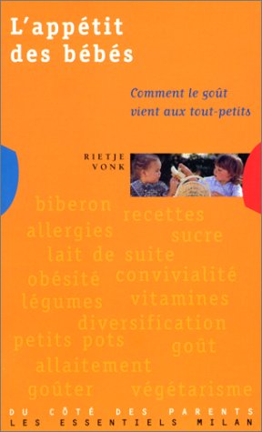 <a href="/node/26322">L'appétit des bébés ou Comment le goût vient aux tout-petits</a>