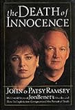 The Death of Innocence: The Untold Story of JonBenet's Murder and How Its Exploitation Compromised the Pursuit of Truth (Precious Moments Seasons of Faith)