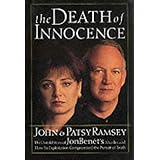 The Death of Innocence: The Untold Story of JonBenet's Murder and How Its Exploitation Compromised the Pursuit of Truth (Prec