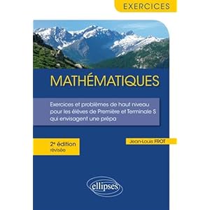 Mathématiques - Exercices et problèmes de haut niveau pour les élèves de Première et Terminale S qui envisagent une prépa - 2e édition révisé Livre en Ligne Mathématiques - Exercices et problèmes de haut niveau pour les élèves de Première et Terminale S qui envisagent une prépa - 2e édition révisé Livre en Ligne - Telecharger Ebook