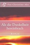 Als die Dunkelheit hereinbrach: Roman (Verlorene Jugend 1) by 