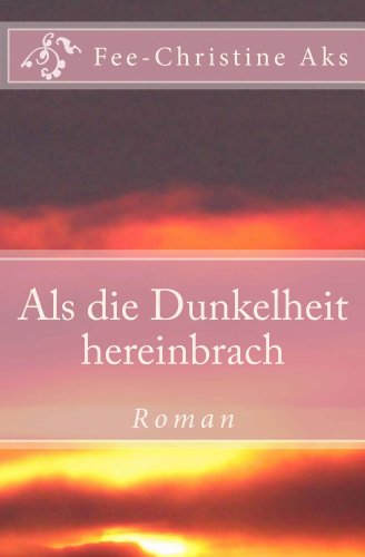 Als die Dunkelheit hereinbrach: Roman (Verlorene Jugend 1)