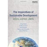 The Imperatives of Sustainable Development: Needs, Justice, Limits