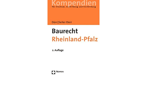 Baurecht Rheinland Pfalz Recht Kompendien Amazon De Durr Hansjochen Seiler Durr Carmen Bucher