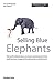 Selling Blue Elephants by 