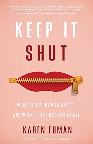 Keep It Shut: What to Say, How to Say It, and When to Say Nothing at All livre