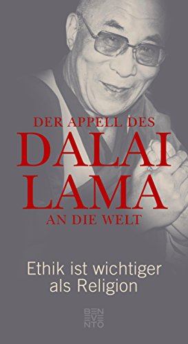 Download Der Appell des Dalai Lama an die Welt: Ethik ist wichtiger als Religion Download Der Appell des Dalai Lama an die Welt: Ethik ist wichtiger als Religion