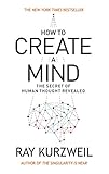 How to Create a Mind: The Secret of Human Thought Revealed (English Edition) by
