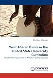 Image de West African Dance in the United States University Curriculum: African Dancing Grounds to American College Grounds