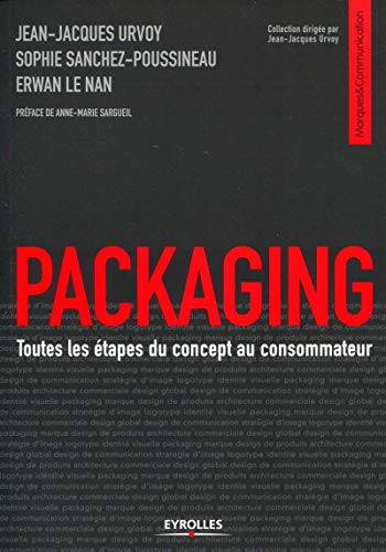 Télécharger Packaging: Toutes les étapes du concept au consommateur. Francais PDF