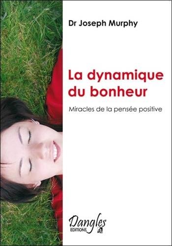 Download Dynamique du bonheur - Pensée positive