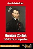 Image de Hernán Cortés, crónica de un imposible