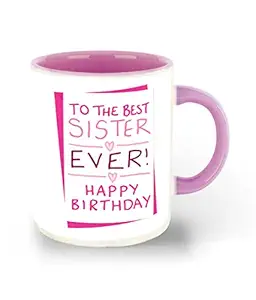DecorVecor - Happy Birthday Sister Printed Pink Inner Colour Ceramic Coffee Mug | Milk Cup - Best Gift for Sister (Sister-2)
