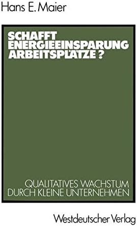 Schafft Energieeinsparung Arbeitsplätze?: Qualitatives Wachstum durch kleine Unternehmen