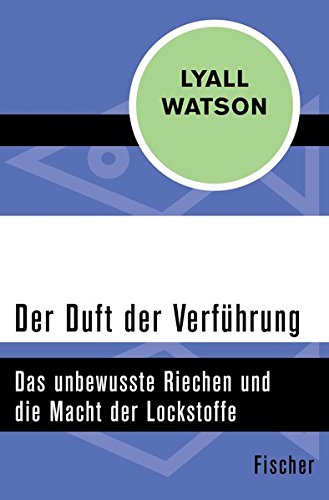 Der Duft der Verführung: Das unbewusste Riechen und die Macht der Lockstoffe