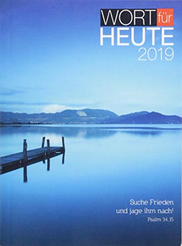 Wort für heute 2019 - Buchkalender: Suche Frieden und jage ihm nach! Psalm 34,15