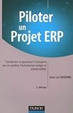 Image de Piloter un projet ERP : Transformer et dynamiser l'entreprise par un système d'information intégré et orienté métier