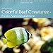 Produktbild Colorful Reef Inhabitants - Fishes, Anemones and more (Wall Calendar 2020 300 × 300 mm Square): Tropical reefs provide a wide variety of animals and ... calendar, 14 pages ) (Calvendo Animals)