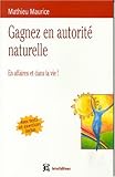 Image de Gagner en autorité naturelle : En affaires et dans la vie ! (avec tests et exercices inclus)
