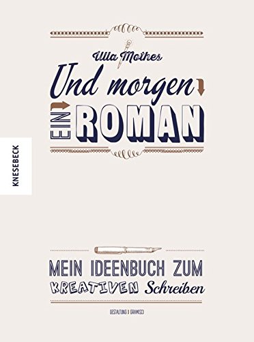 Download Und morgen ein Roman: Mein Ideenbuch zum Kreativen Schreiben
