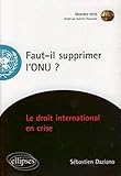 Image de Faut-il supprimer l'ONU ? : Essai sur une institution en péril
