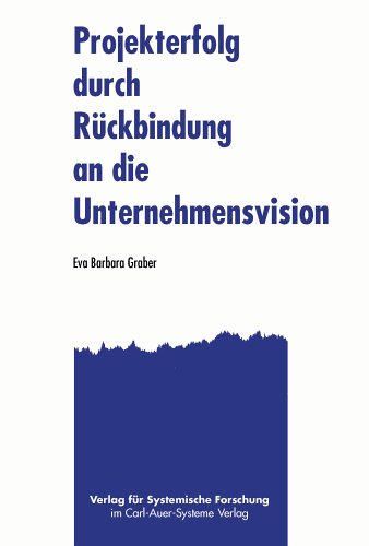 Projekterfolg durch Rückbindung an die Unternehmensvision