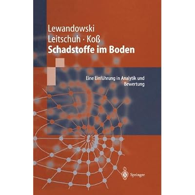 [PDF] Download Schadstoffe im Boden: Eine Einführung in Analytik und Bewertung (German Edition) Kostenlos