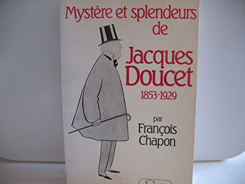 couverture de : Myst&egrave;re et splendeurs de Jacques Doucet. 1853 - 1929