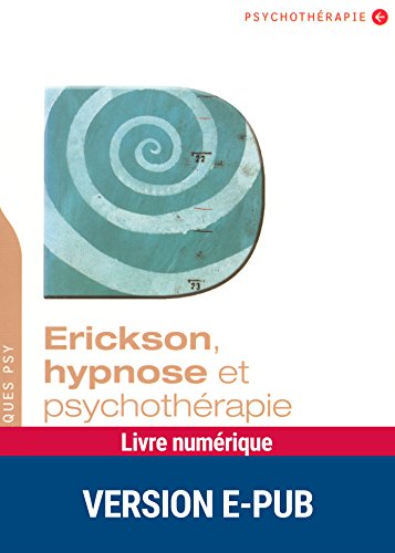 Erickson, hypnose et psychothérapie Erickson, hypnose et psychothérapie