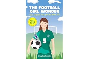 The Football Girl Wonder: Football book for kids 7-12 (The Charlie Fry Series)