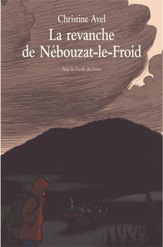 couverture de : La revanche de N&eacute;bouzat-le-Froid