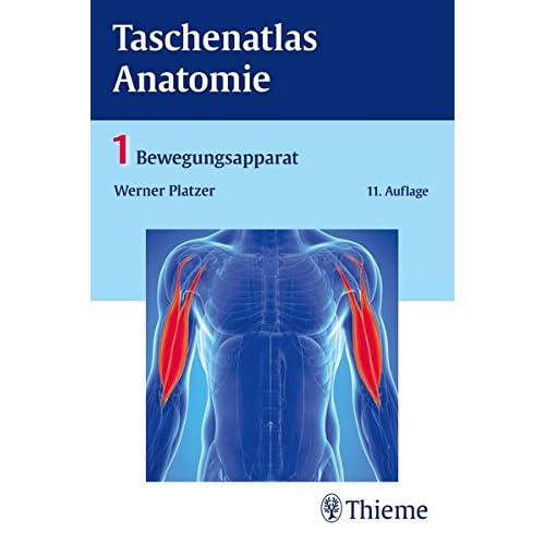 Taschenatlas Anatomie, Band 1: Bewegungsapparat Taschenatlas Anatomie, Band 1: Bewegungsapparat