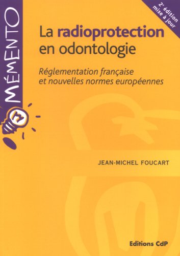La radioprotection en odontologie : Réglementation française et nouvelles normes européennes