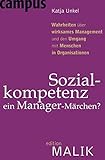 Image de Sozialkompetenz - ein Manager-Märchen?: Wahrheiten über wirksames Management und den Umgang mit Me