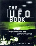 The Ufo Book: Encyclopedia of the Extraterrestrial by