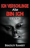 Cover zum Buch Ich Verschlinge, Also Bin Ich -Teil E...