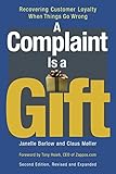 A Complaint Is a Gift: Recovering Customer Loyalty When Things Go Wrong (English Edition) by