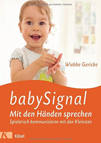 Download babySignal – Mit den Händen sprechen: Spielerisch kommunizieren mit den Kleinsten Download babySignal – Mit den Händen sprechen: Spielerisch kommunizieren mit den Kleinsten