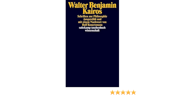 Kairos Schriften Zur Philosophie Suhrkamp Taschenbuch Wissenschaft Amazon De Konersmann Ralf Benjamin Walter Konersmann Ralf Bucher