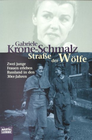 Strasse der Wölfe: Zwei junge Frauen erleben Russland in den 30er Jahren (Sachbuch. Bastei Lübbe Taschenbücher)