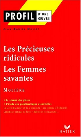 Download Profil d'une oeuvre : Les précieuses ridicules, Les femmes savantes, Molière Download Profil d'une oeuvre : Les précieuses ridicules, Les femmes savantes, Molière