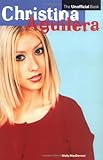 Christina Aguilera: The Unofficial Book by 