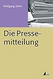 Die Pressemitteilung (Praxis PR) (PR Praxis) by 