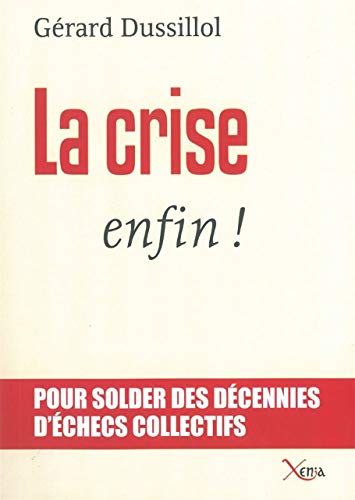 La Crise,Enfin ! La Crise,Enfin !