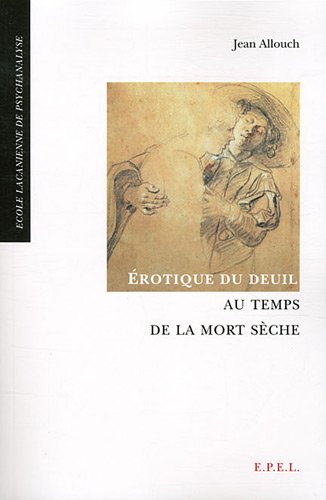 Download Erotique du deuil au temps de la mort sèche Download Erotique du deuil au temps de la mort sèche