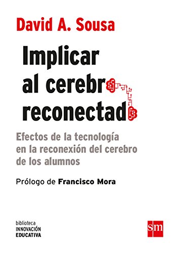 Implicar al cerebro reconectado: Efectos de la tecnología en la reconexión del cerebro de los alumnos: 25
