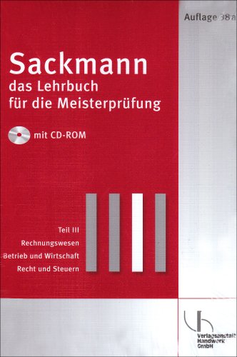 Download Sackmann Das Lehrbuch Fur Die Meisterprufung Teil Iii Rechnungswesen Betrieb Und Wirtschaft Recht Und Steuern Mit Cd Rom Teil Iv Berufs Und Ausbildung Der Ausbilder Mit Cd Rom Pdf Ranjitbryce