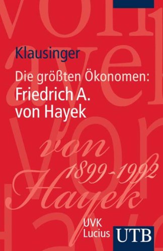 Die größten Ökonomen: Friedrich A. von Hayek